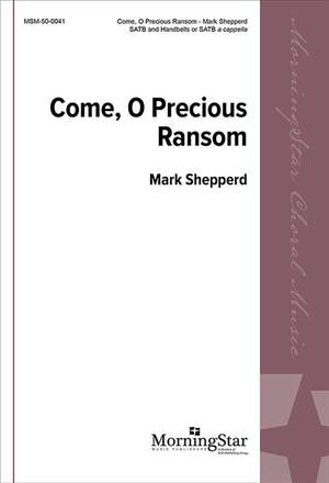 Mark Shepperd: Come, O Precious Ransom