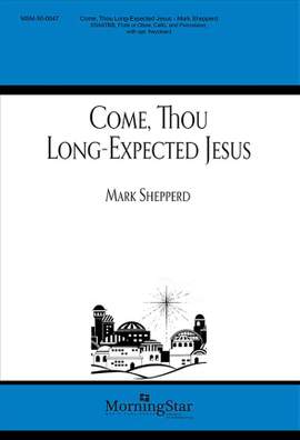 Mark Shepperd: Come, Thou Long-Expected Jesus