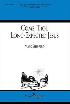 Mark Shepperd: Come, Thou Long-Expected Jesus