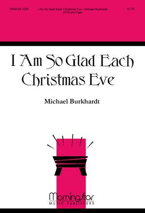 Michael Burkhardt: I Am So Glad Each Christmas Eve