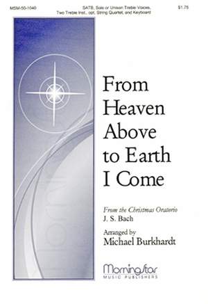 Johann Sebastian Bach: From Heaven Above to Earth I Come