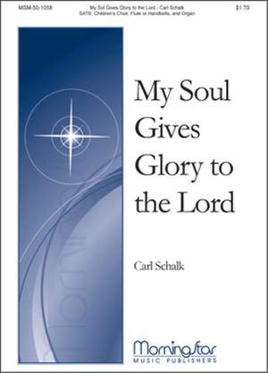 Carl Schalk: My Soul Gives Glory to the Lord