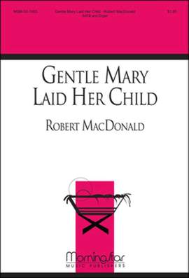 Robert MacDonald: Gentle Mary Laid Her Child