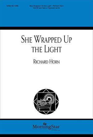 Richard Horn: She Wrapped Up the Light