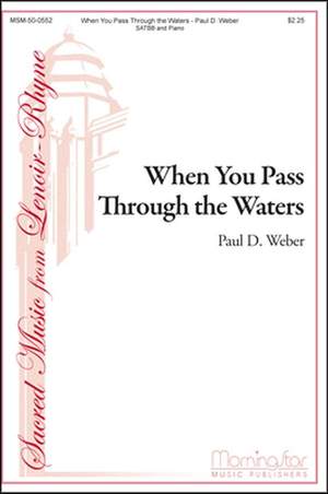 Paul D. Weber: When You Pass Through The Waters