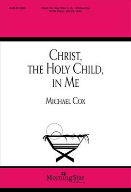 Michael Cox: Christ, the Holy Child, in Me