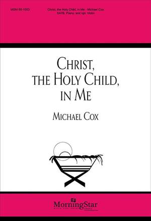 Michael Cox: Christ, the Holy Child, in Me