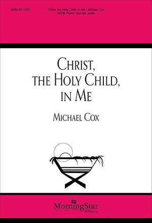 Michael Cox: Christ, the Holy Child, in Me