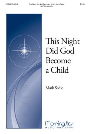 Mark Sedio: This Night Did God Become a Child