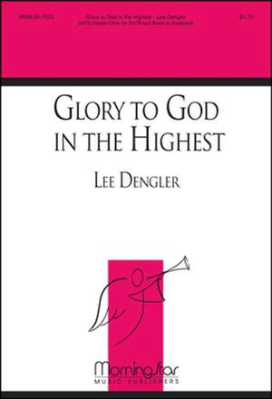 Lee Dengler: Glory to God in the Highest