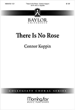 Connor J. Koppin: There Is No Rose