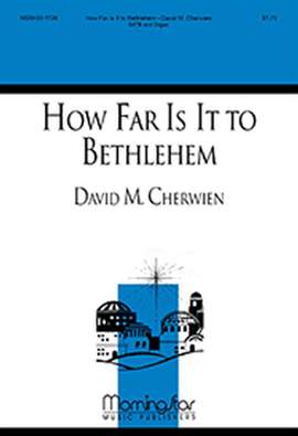 David M. Cherwien: How Far Is It to Bethlehem