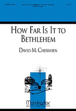 David M. Cherwien: How Far Is It to Bethlehem