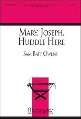Sam Batt Owens: Mary, Joseph, Huddle Here