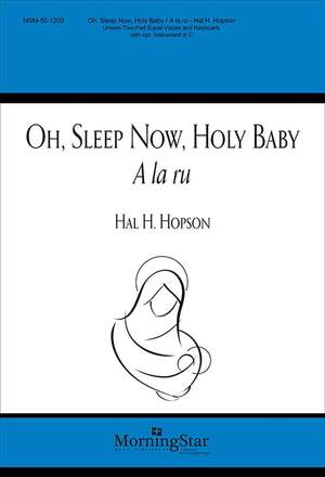 Hal H. Hopson: Oh, Sleep Now, Holy Baby