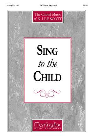 K. Lee Scott: Sing to the Child