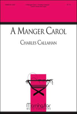 Charles Callahan: A Manger Carol