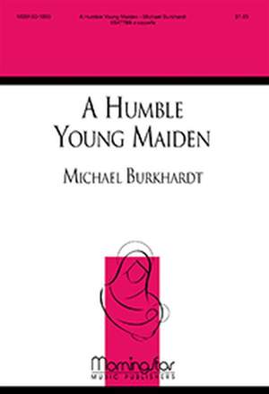 Michael Burkhardt: A Humble Young Maiden