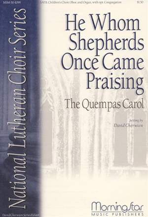 David M. Cherwien: He Whom Shepherds Once Came Praising Quempas Carol