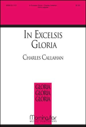Charles Callahan: In Excelsis Gloria