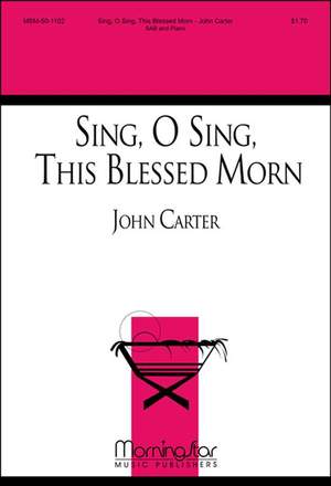 John Carter: Sing, O Sing, This Blessed Morn
