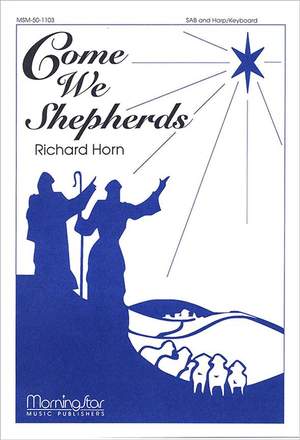 Richard Horn: Come We Shepherds