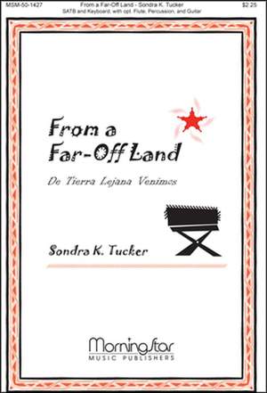 Sondra K. Tucker: From a Far-Off Land De Tierra Lejana Venimos