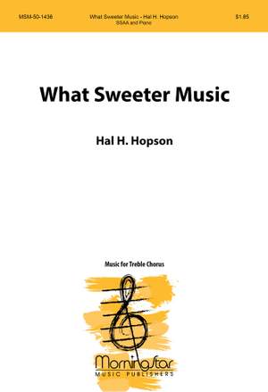 Hal H. Hopson: What Sweeter Music