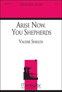 Valerie Shields: Arise Now, You Shepherds