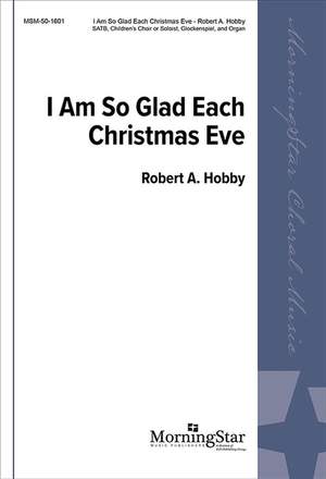 Robert A. Hobby: I Am So Glad Each Christmas Eve
