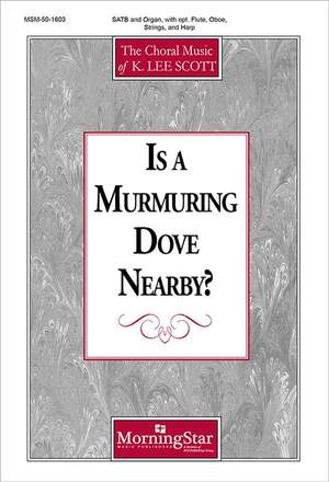 K. Lee Scott: Is a Murmuring Dove Nearby?