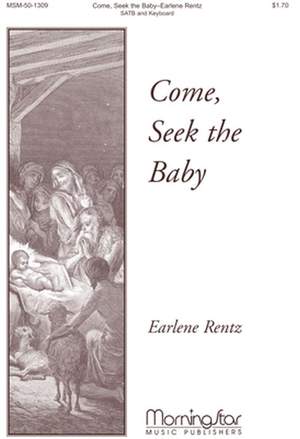 Earlene Rentz: Come, Seek the Baby