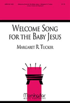 Margaret R. Tucker: Welcome Song for the Baby Jesus