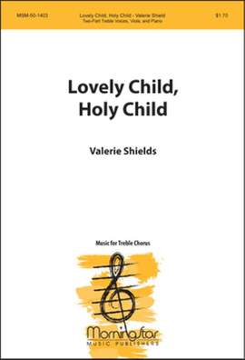 Valerie Shields: Lovely Child, Holy Child