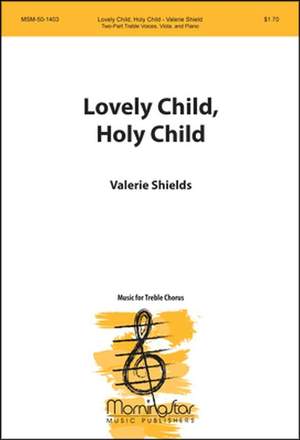 Valerie Shields: Lovely Child, Holy Child
