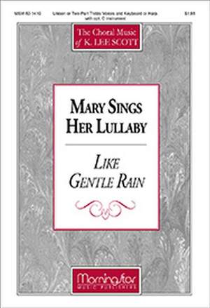 K. Lee Scott: Mary Sings Her Lullaby/Like Gentle Rain