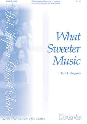 Hal H. Hopson: What Sweeter Music