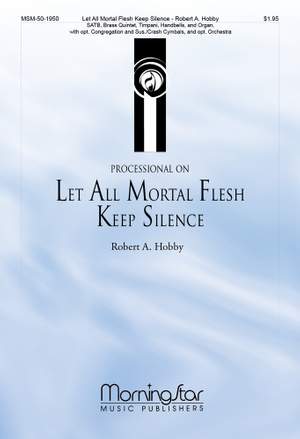 Robert A. Hobby: Processional on Let All Mortal Flesh Keep Silence