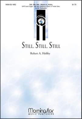 Robert A. Hobby: Still, Still, Still