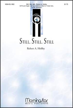 Robert A. Hobby: Still, Still, Still