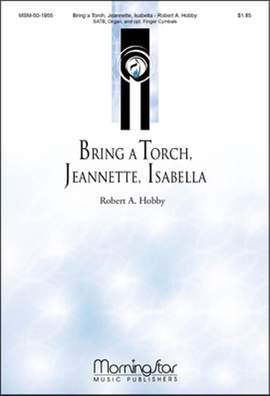 Robert A. Hobby: Bring a Torch, Jeannette, Isabella