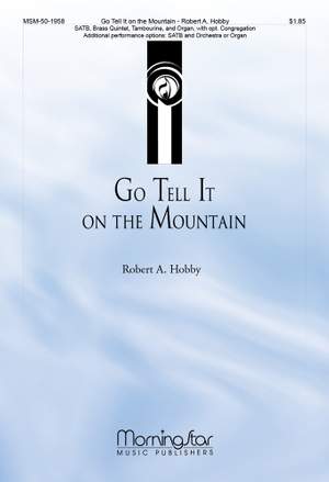 Robert A. Hobby: Go Tell It on the Mountain