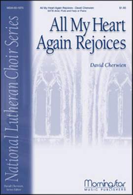 David M. Cherwien: All My Heart Again Rejoices