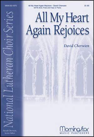 David M. Cherwien: All My Heart Again Rejoices