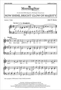John W. Becker: Now Shine, Bright Glow of Majesty