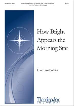 Dale Grotenhuis: How Bright Appears the Morning Star
