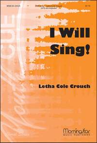 Letha Cole Crouch: I Will Sing!