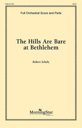 Robert Scholz: The Hills Are Bare at Bethlehem