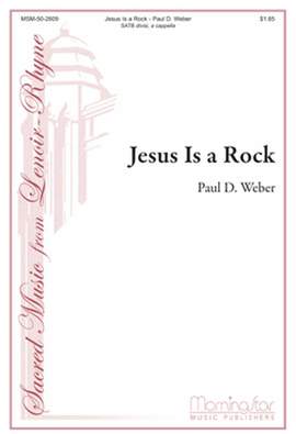 Paul D. Weber: Jesus Is a Rock