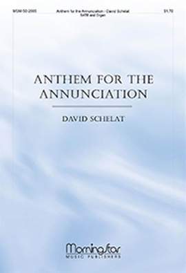 David Schelat: Anthem for the Annunciation